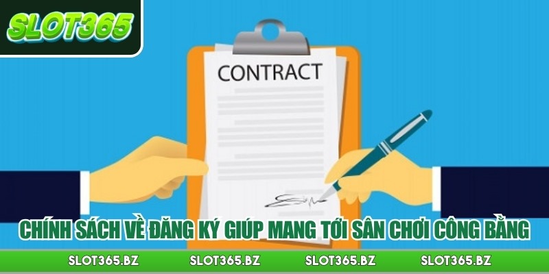 Chính sách về đăng ký giúp mang tới sân chơi công bằng