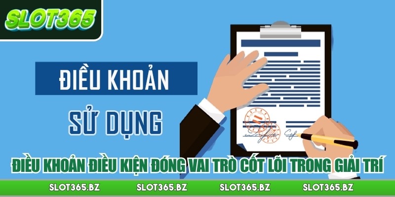 Điều khoản điều kiện đóng vai trò cốt lõi trong giải trí