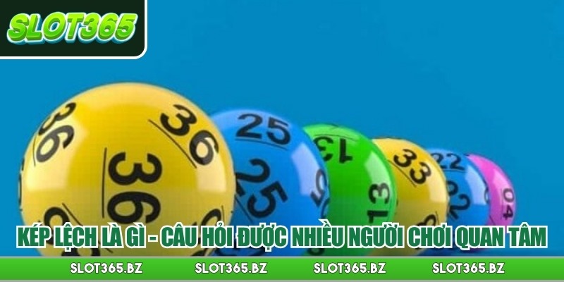 Kép lệch là gì - câu hỏi được nhiều người chơi quan tâm