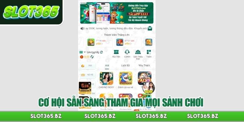 Cơ hội sẵn sàng tham gia mọi sảnh chơi 