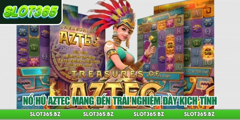 Nổ hũ Aztec mang đến trải nghiệm đầy kịch tính