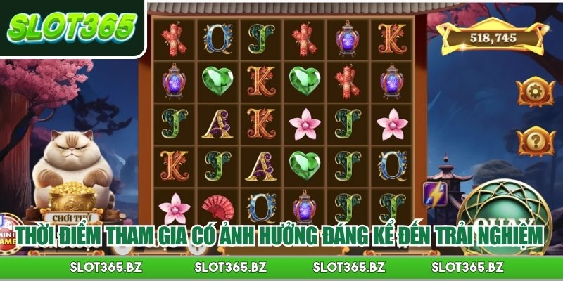 Thời điểm tham gia có ảnh hưởng đáng kể đến trải nghiệm 