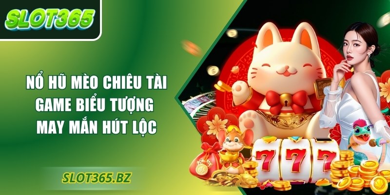 Nổ hũ mèo chiêu tài
