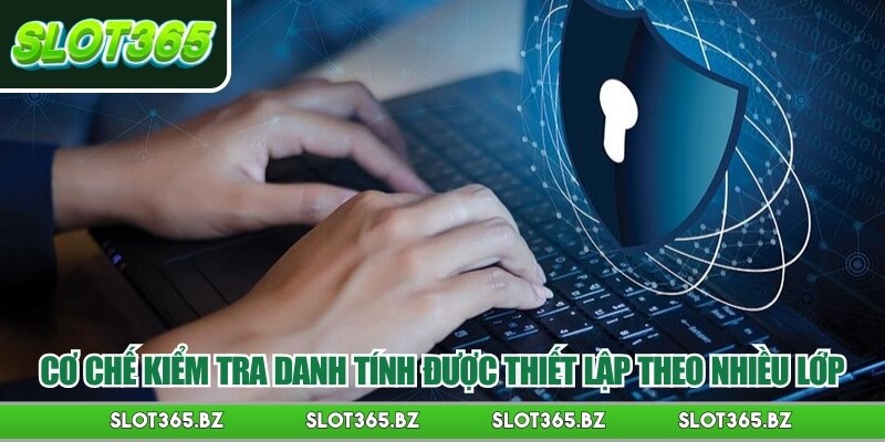 Cơ chế kiểm tra danh tính được thiết lập theo nhiều lớp