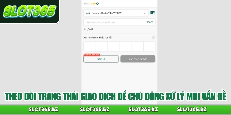 Theo dõi trạng thái giao dịch để chủ động xử lý mọi vấn đề